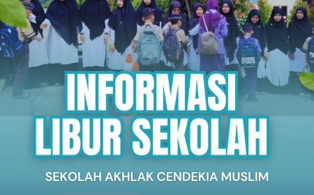 Pengumuman Jadwal Libur Ramadan dan Masuk Kembali Santri Sekolah Akhlak Cendekia Muslim